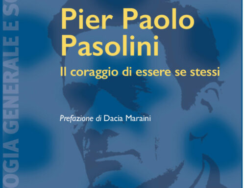 “Pier Paolo Pasolini – Il coraggio di essere se stessi” di Maria Laura Chiaretti